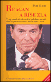 Reagan a říše zla Vývoj americké zahraniční politiky a vztahů mezi supervelmocemi v letech 1981–1989