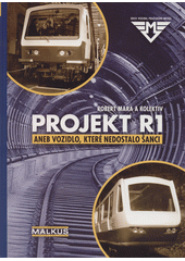 Projekt R1, aneb, Vozidlo, které nedostalo šanci