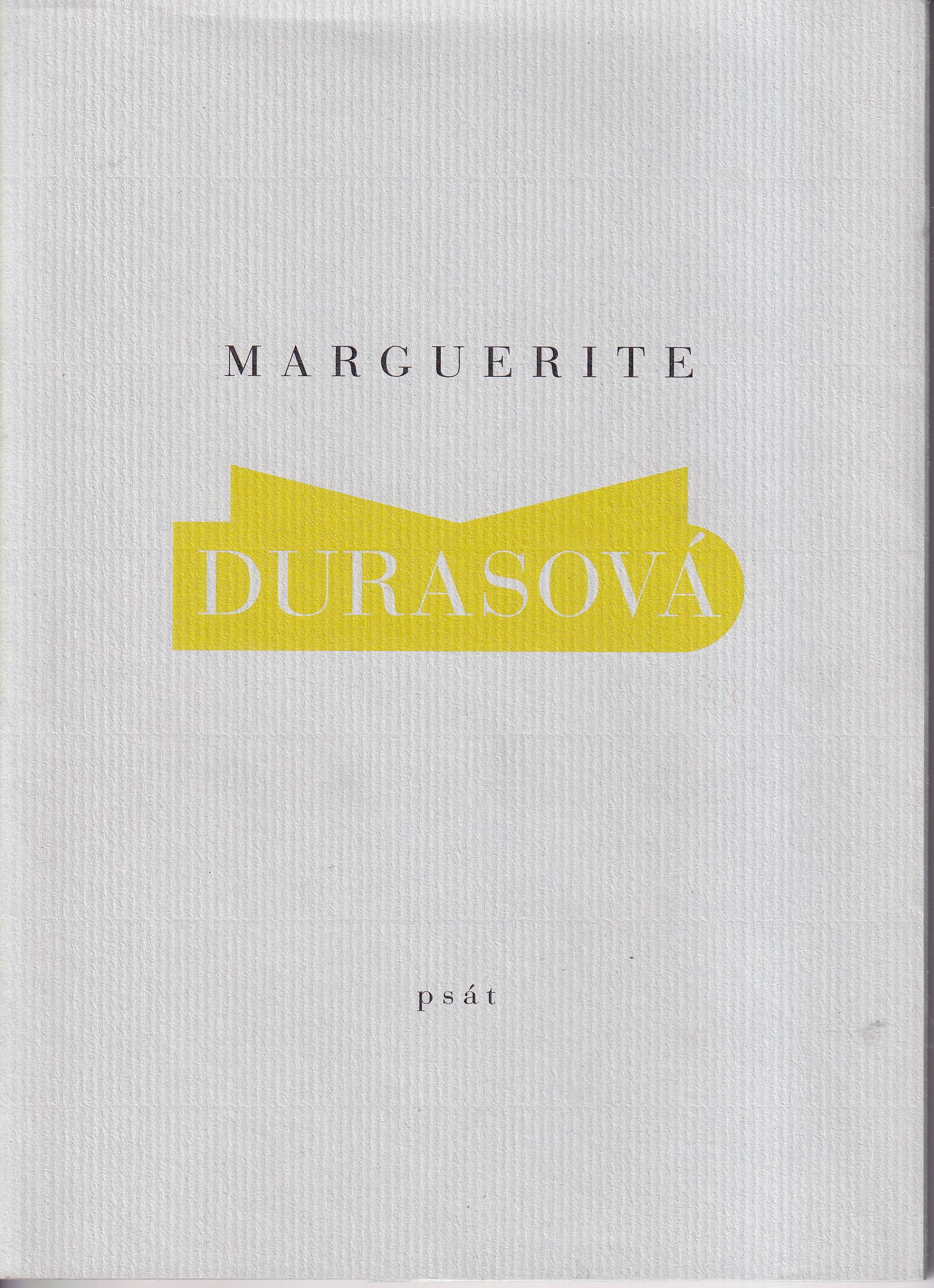 Psát, Marguerite Durasová