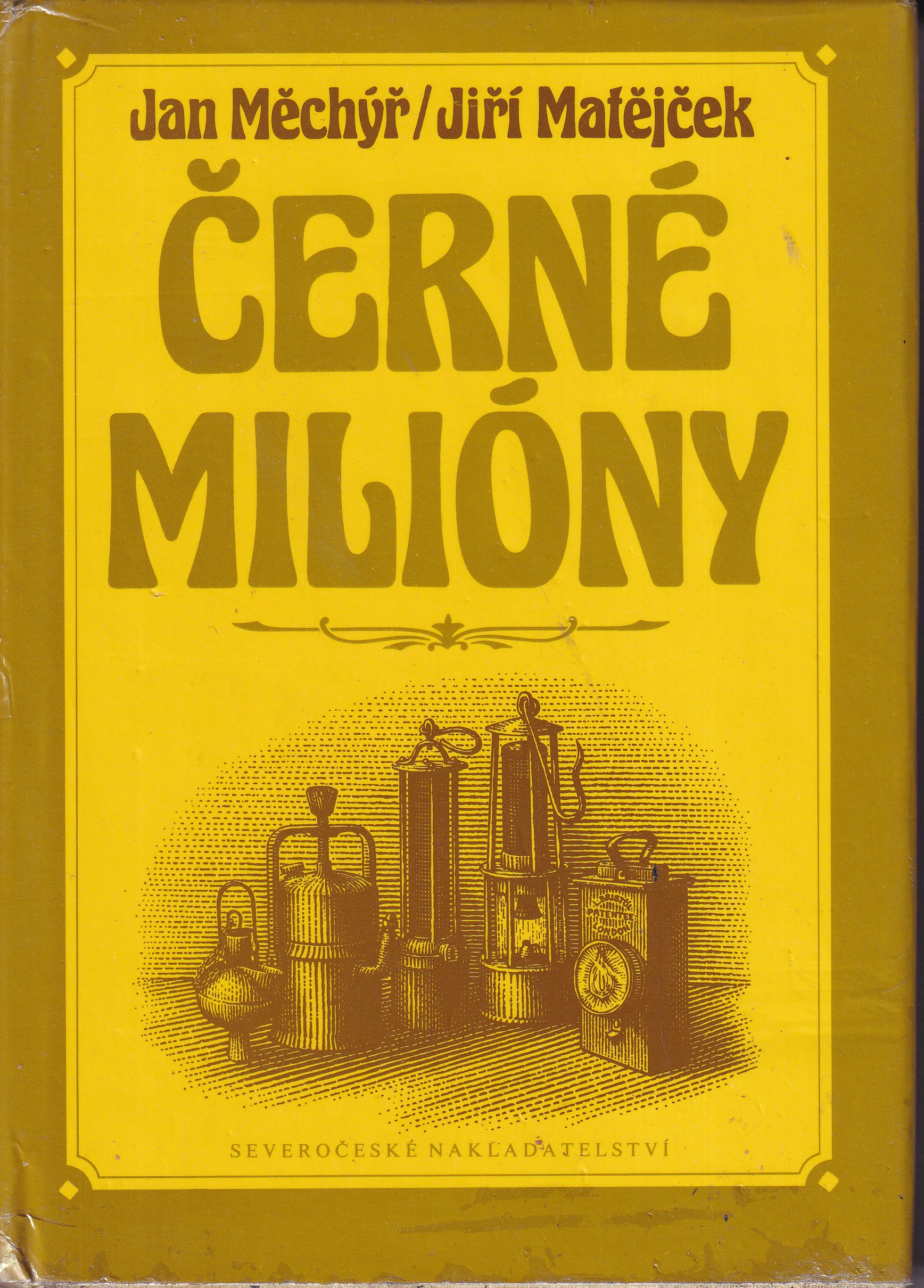 Černé milióny : vyprávění o mladých létech a dospívání severočeského uhelného dolování