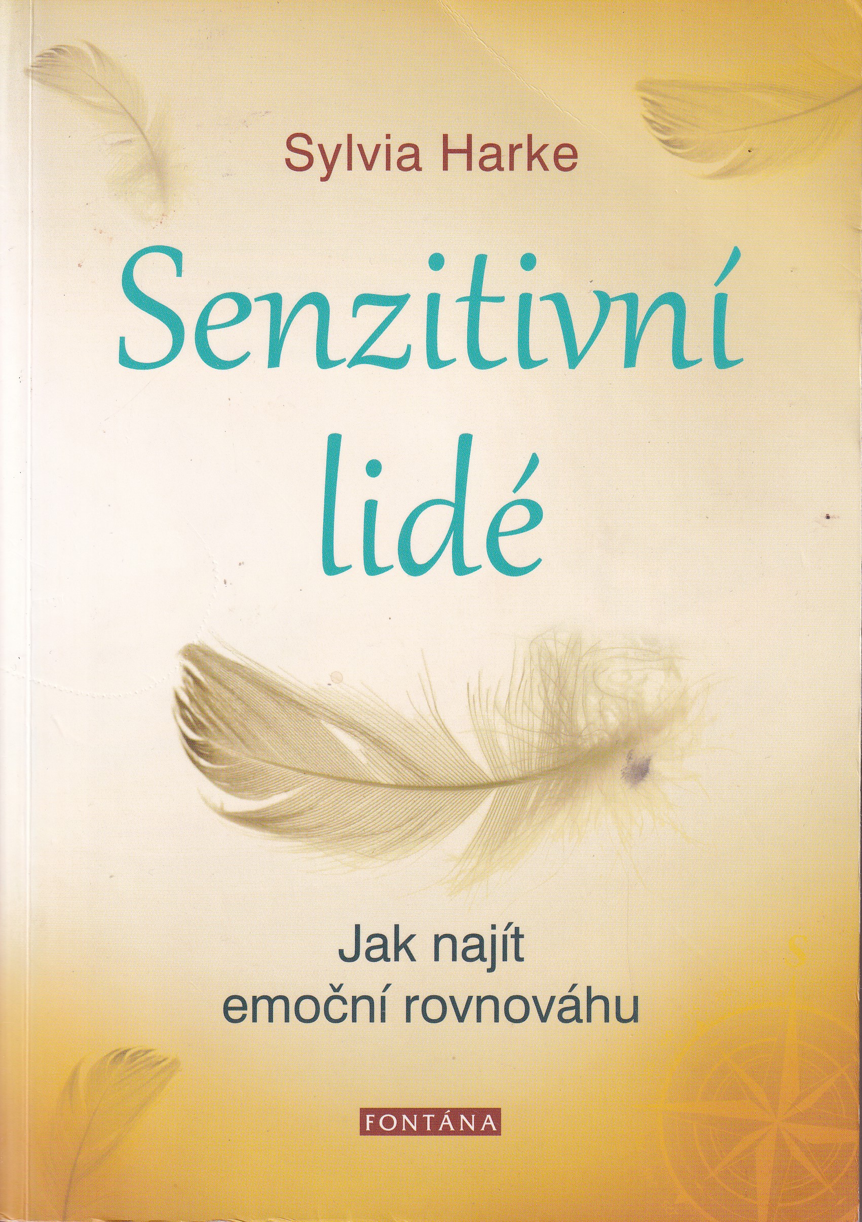 Senzitivní lidé : jak najít emoční rovnováhu