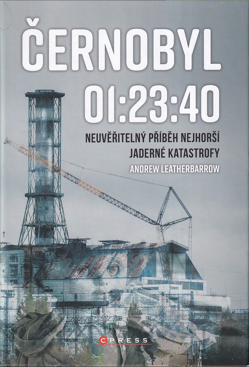 Černobyl 01:23:40 : neuvěřitelný příběh nejhorší jaderné katastrofy