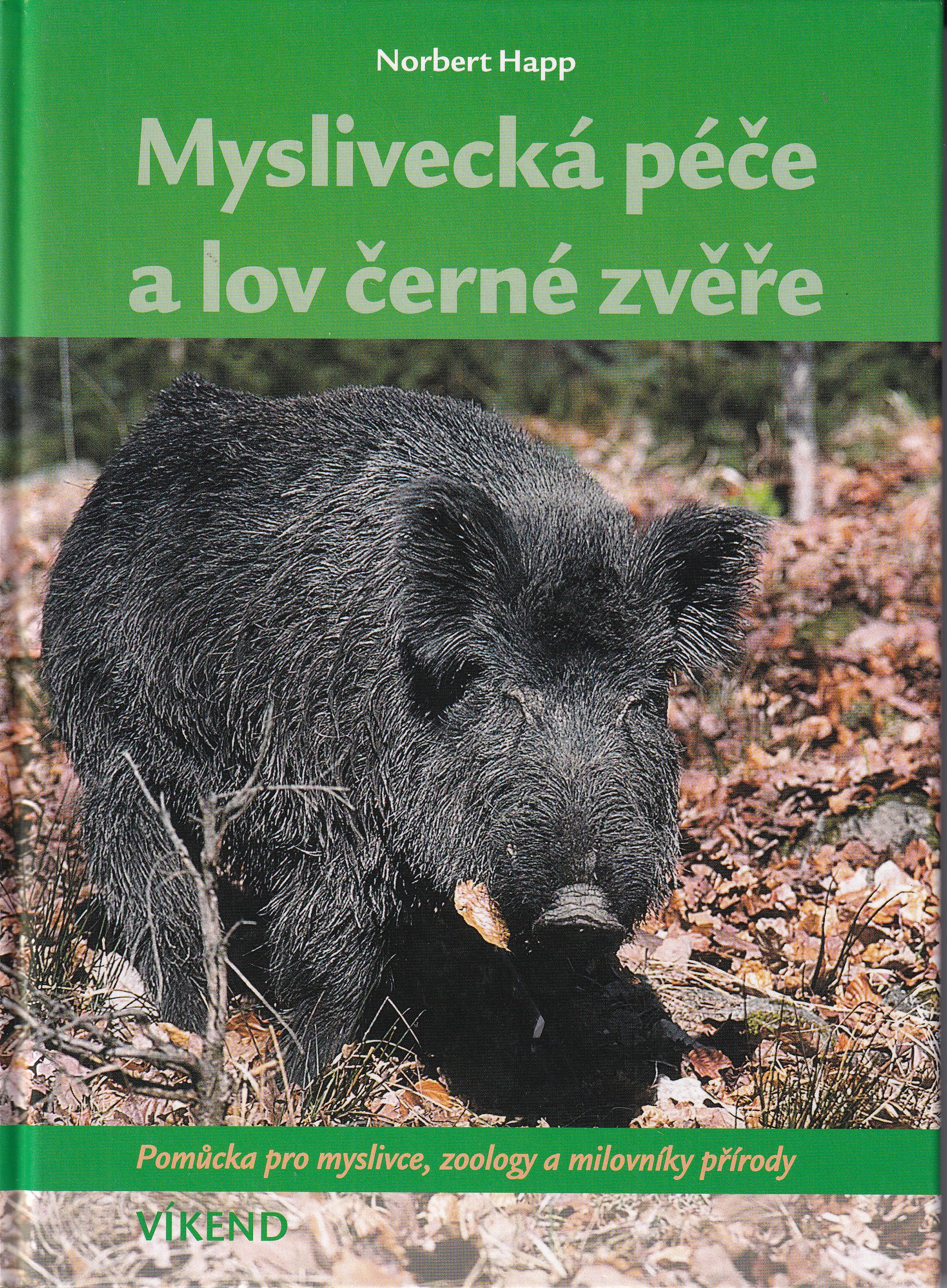 Myslivecká péče a lov černé zvěře  Norbert Happ