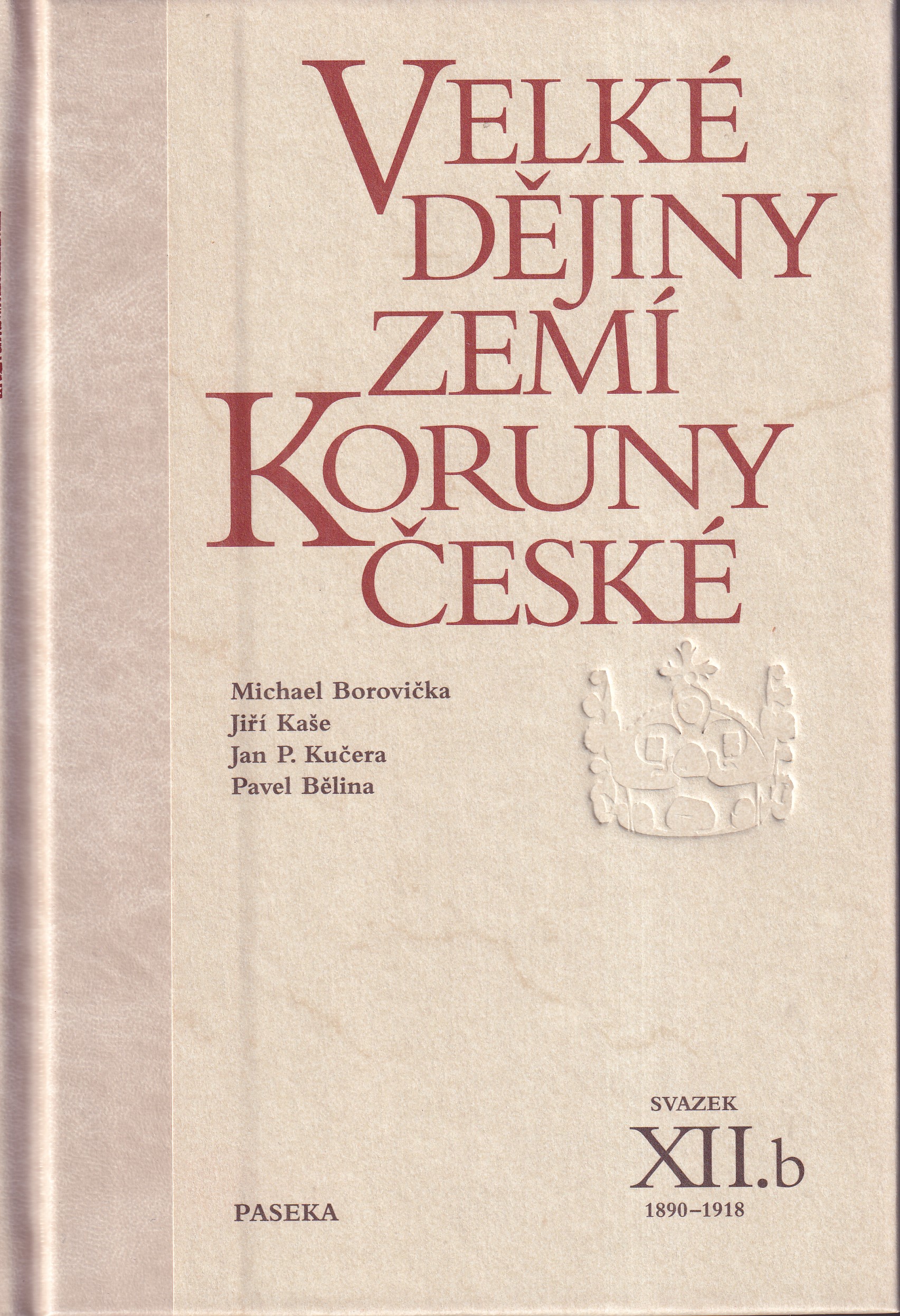 Velké dějiny zemí Koruny české, svazek XII.b  1890 - 1918
