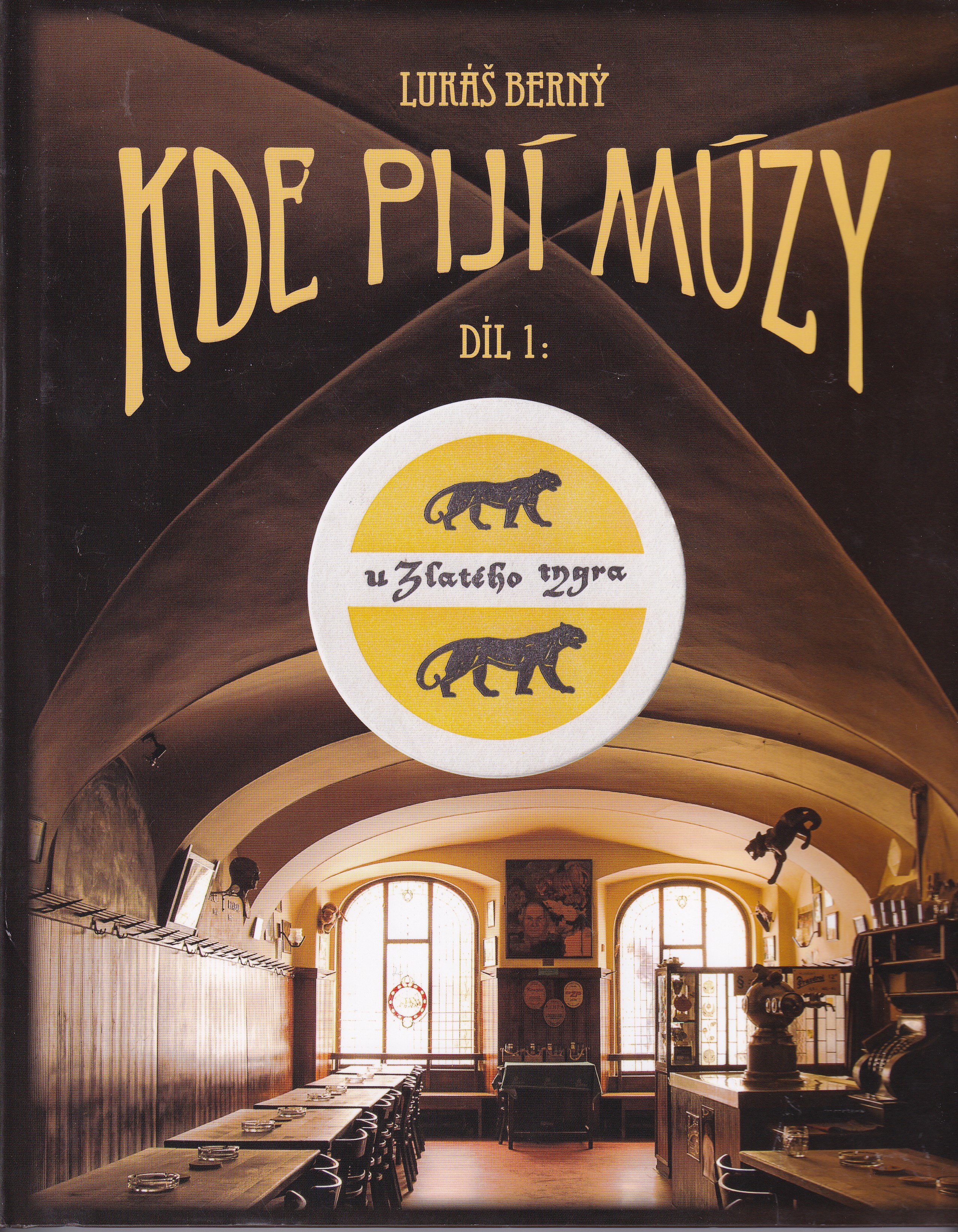 Kde pijí múzy, čili, Za kumštem po lokálech. Díl první, U Zlatého tygra