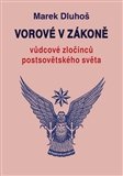Vorové v zákoně - vůdcové zločinců postsovětského světa
