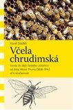 Včela chrudimská Sonda do dějin českého včelařství od doby Aloise Thumy (1838–1914) až k současnosti