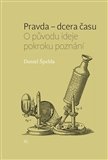 Pravda – dcera času O původu ideje pokroku poznání