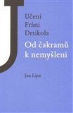 Učení Fráni Drtikola Od čakramů k nemyšlení