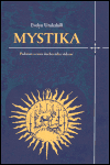 Mystika. Podstata a cesta duchovního vědomí