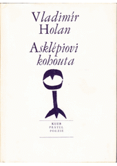 Asklépiovi kohouta : verše z let 1966-1967