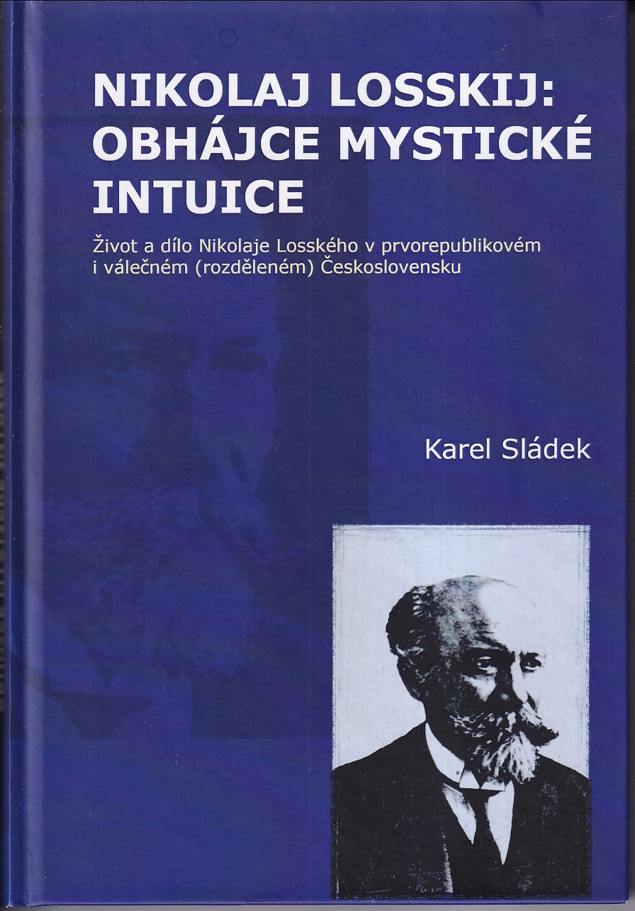 Nikolaj Losskij: obhájce mystické intuice : život a dílo Nikolaje Losského v prvorepublikovém i válečném (rozděleném) Českoslove