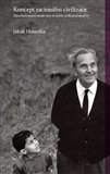 Koncept racionální civilizace. Patočkovo pojetí modernity ve světle civilizační analýzy