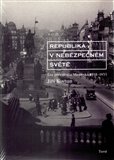 Republika v nebezpečném světě . Éra prezidenta Masaryka 1918-1935