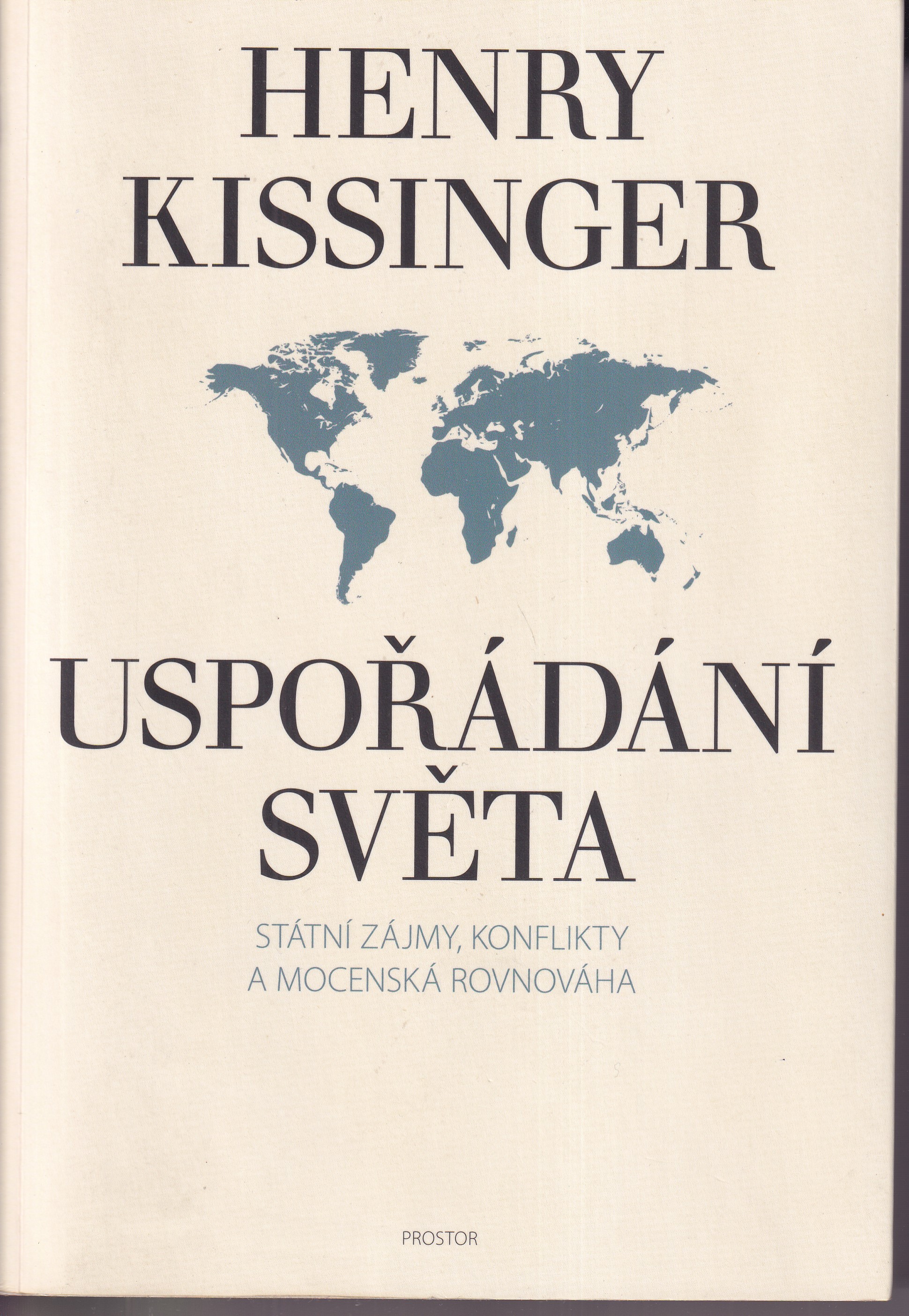 Uspořádání světa : státní zájmy, konflikty a mocenská rovnováha