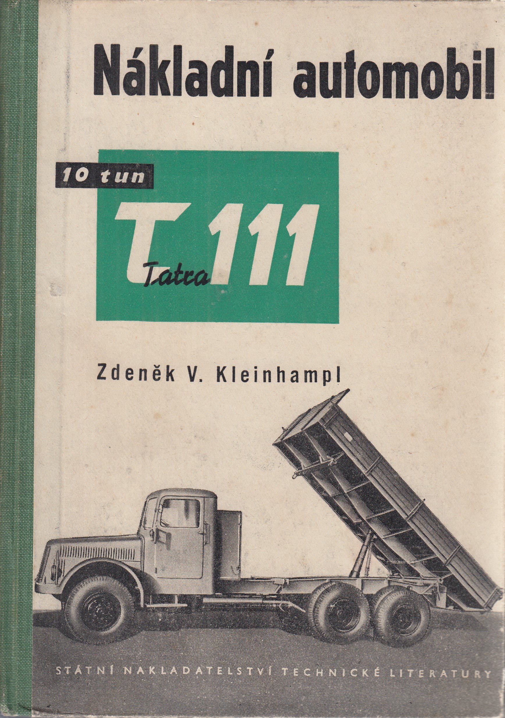 Nákladní automobil 10 tun Tatra 111 : Technický popis, řízení a údržba : Určeno ... řidičům a provozním mistrům