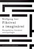Fiktivní a imaginární. Perspektivy literární antropologie