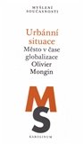 Urbánní situace. Město v čase globalizace