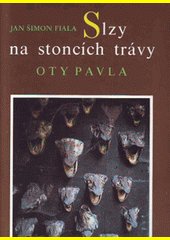 Slzy na stoncích trávy Oty Pavla