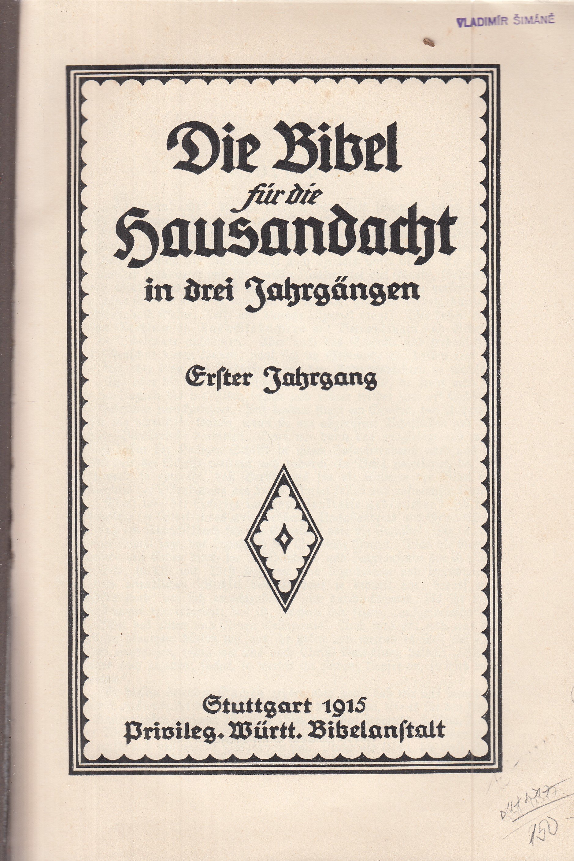 Die Bibel für die Hausandacht in drei Jahrgängen