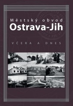 Městský obvod Ostrava-Jih včera a dnes