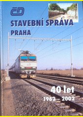 Stavební správa Praha : 40 let : 1962-2002