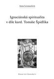 Ignaciánská spiritualita v díle kard. Tomáše Špidlíka