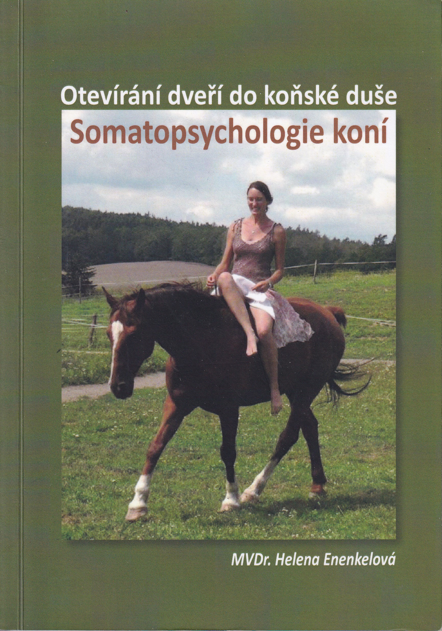 Somatopsychologie koní aneb Otevírání dveří do koňské duše  Helena Enenkelová