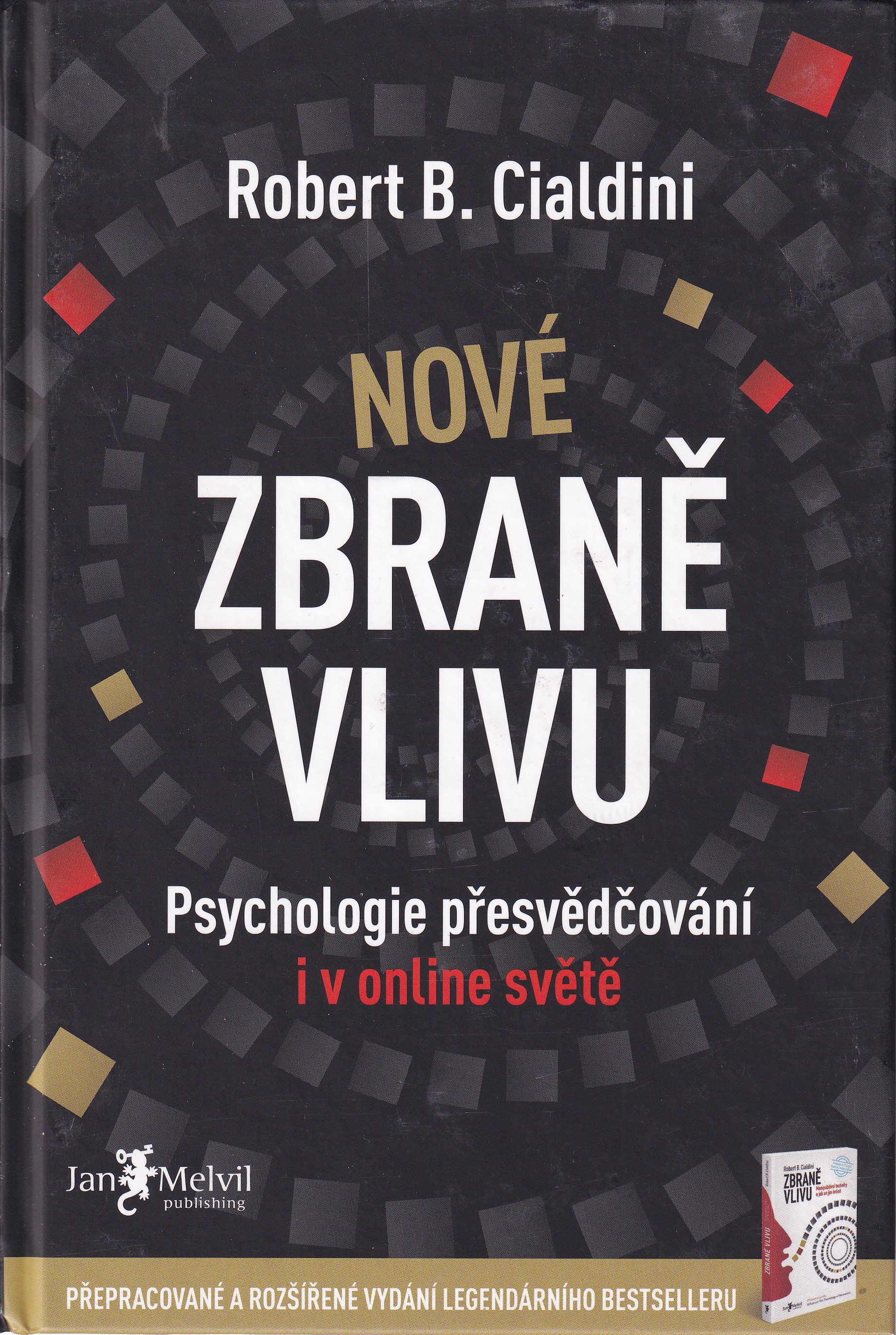 Nové zbraně vlivu  psychologie přesvědčování i v online světě  Robert B. Cialdini