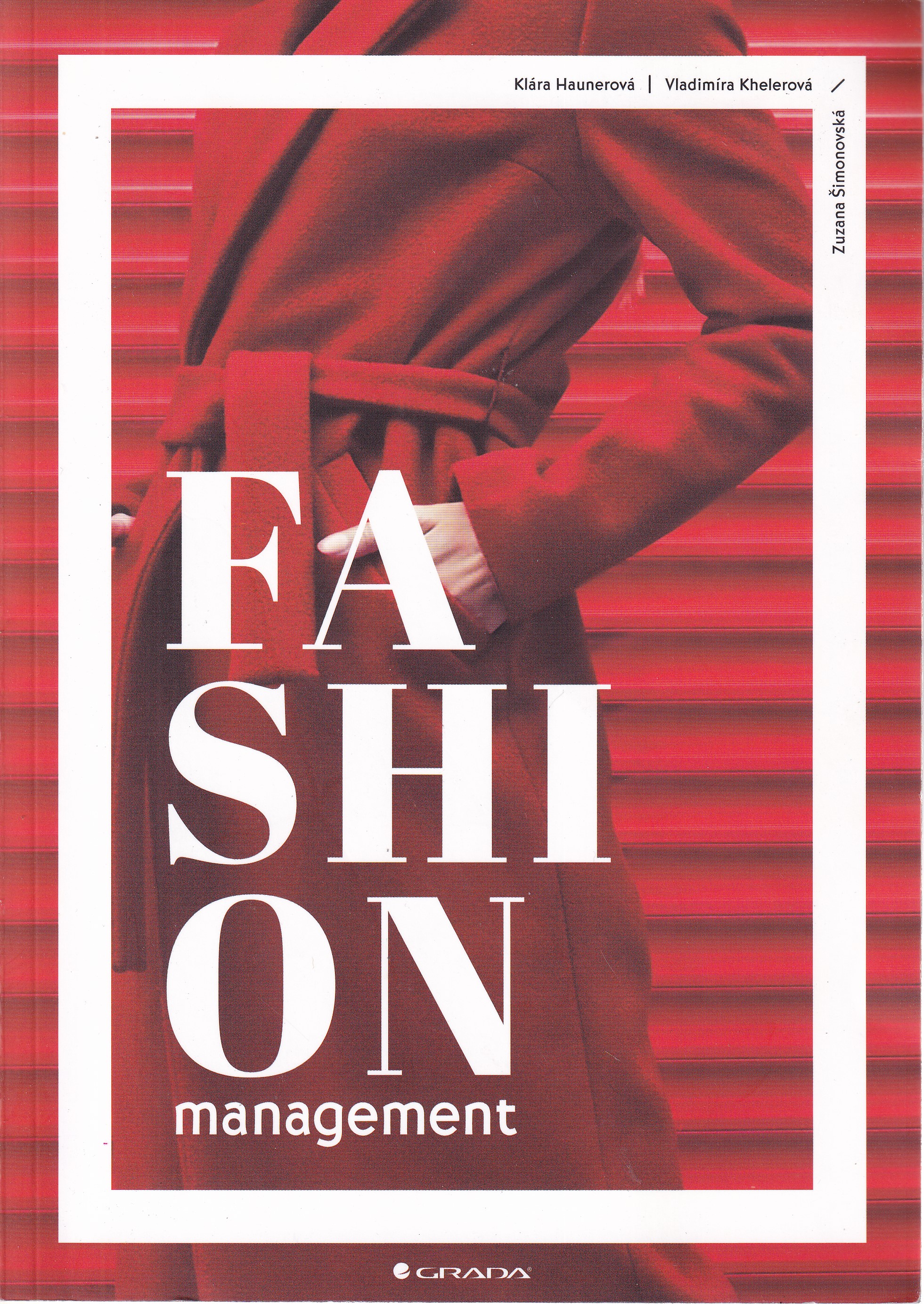 Fashion management  Klára Haunerová, Vladimíra Khelerová, Zuzana Šimonovská