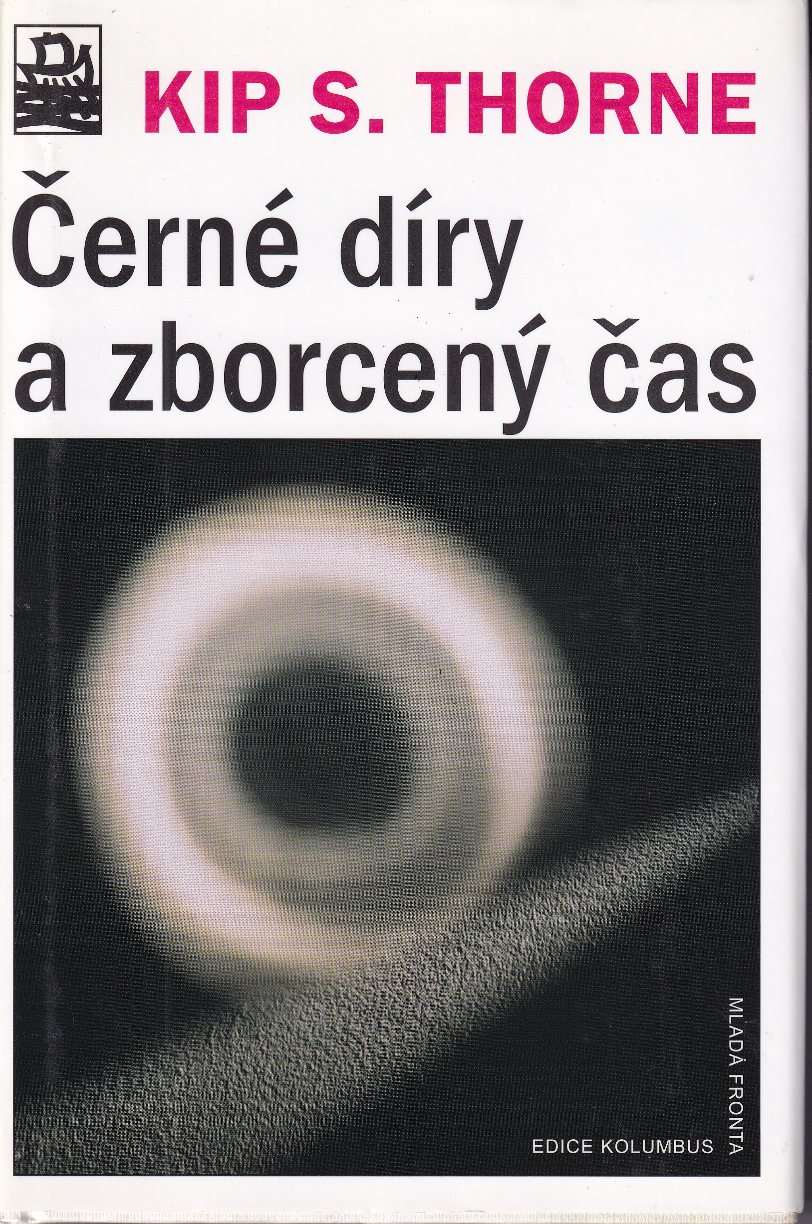Černé díry a zborcený čas : podivuhodné dědictví Einsteinova génia
