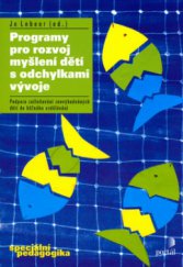 Programy pro rozvoj myšlení dětí s odchylkami vývoje : podpora začleňování znevýhodněných dětí do běžného vzdělávání