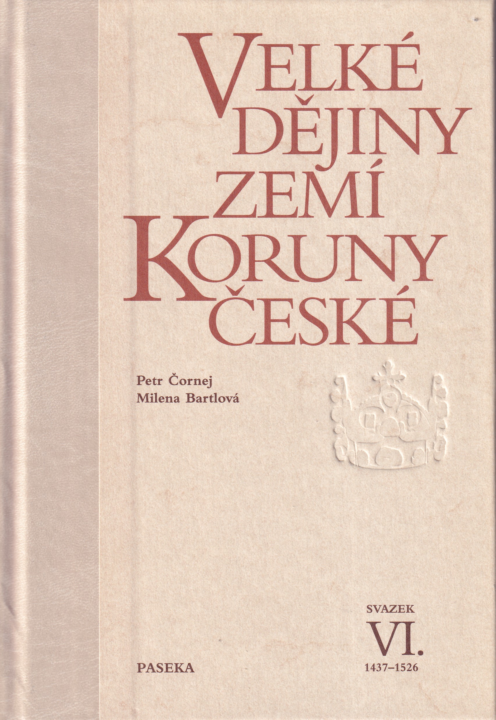 Veldějiny zemí Koruny české, svazek VI.  1437 - 1526