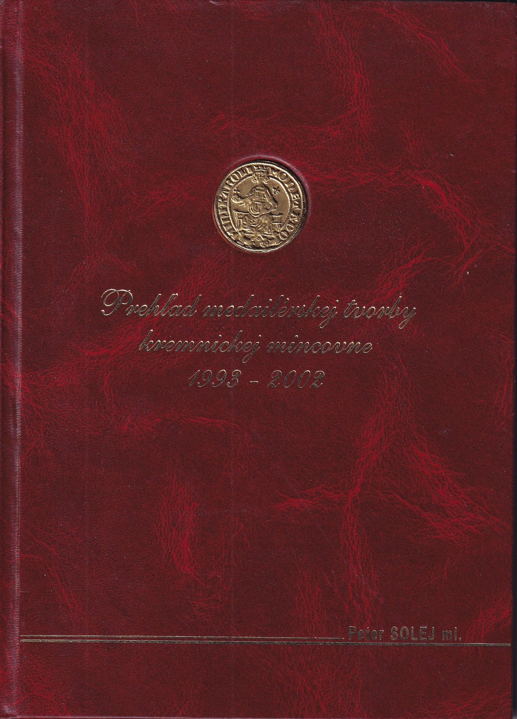 Prehľad medailérskej tvorby kremnickej mincovne 1993-2002