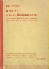 Kreslení v I.-V. školním roce : učebná kniha pro IV. ročník učitelských ústavů : příručka pro učitele obecných škol