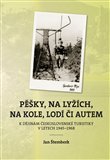 Pěšky, na lyžích, na kole, lodí či autem. K dějinám československé turistiky v letech 1945–1968