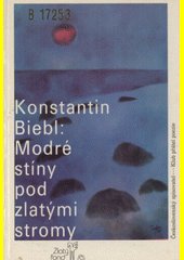 Modré stíny pod zlatými stromy : [výbor z poezie]