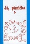 Já, písnička 3