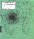 Architektura a globalizace  - texty o moderní a současné architektuře 5