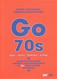 Go 70s.  Architektonický průvodce po vybraných stavbách 70. let v centru Prahy