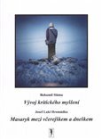 Vývoj kritického myšlení / Masaryk mezi včerejškem a dneškem