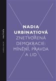 Znetvořená demokracie .Mínění, pravda a lid