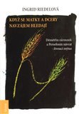 Když se matky a dcery hledají. Démétřin zármutek a Persefonin návrat – živoucí mýtus