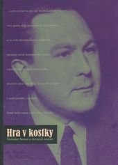 Hra v kostky : Vítězslav Nezval a výtvarné umění : [Muzeum umění Olomouc 6.10.-21.11.2004]