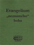 Evangelium „neznámého“ boha . Raně křesťanské texty z objevu v Nag Hammadí
