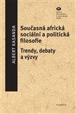 Současná africká sociální a politická filosofie. Trendy, debaty a výzvy