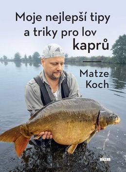 Moje nejlepší tipy a triky pro lov kaprů