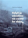 Když je všechno na cestě ke zkáze. Úvahy o konci a cíli kultury a modernity