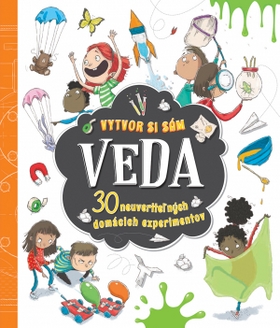 Veda Vytvor si sám 30 neuveriteľných domácich experimentov