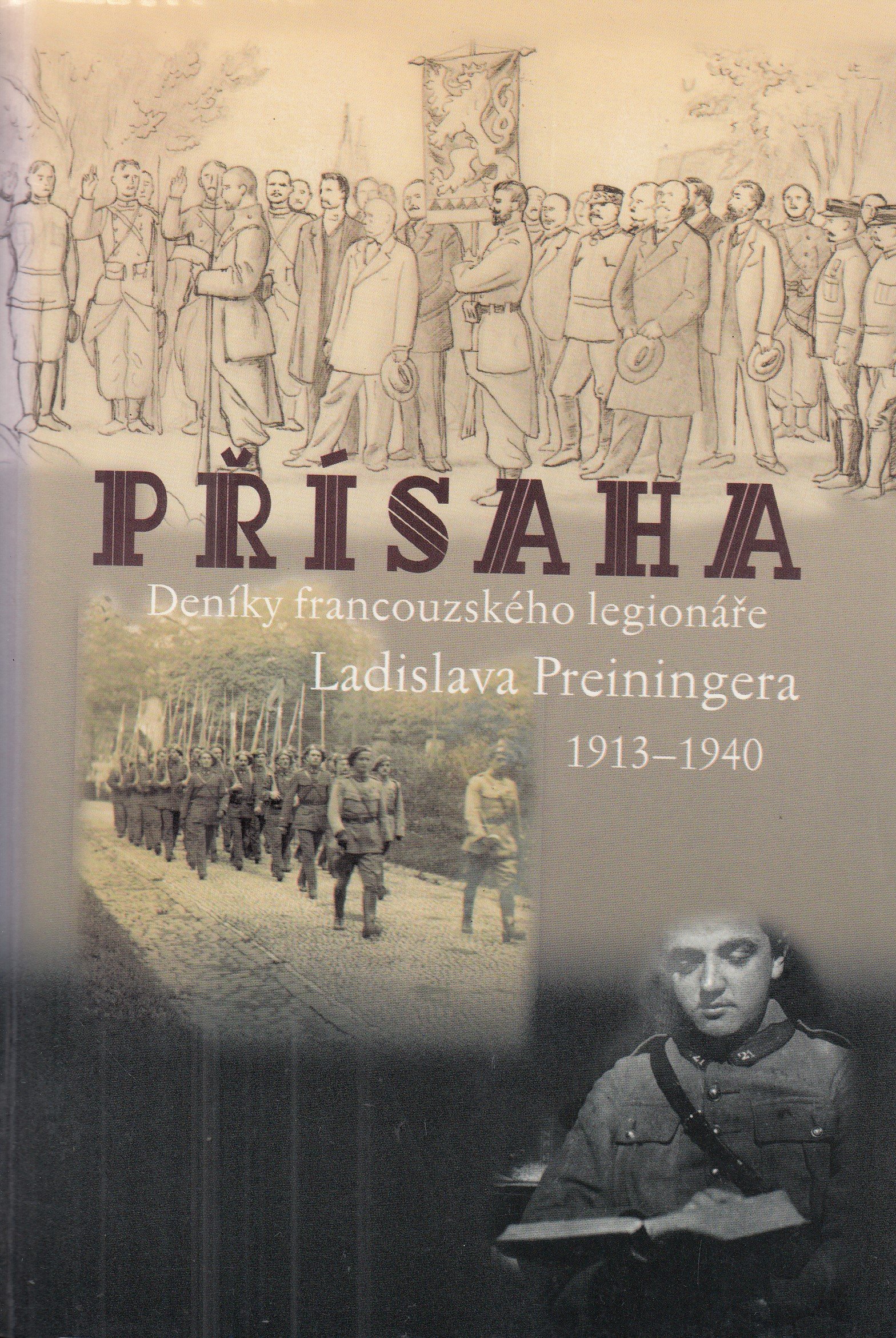 Přísaha : deníky francouzského legionáře Ladislava Preiningera 1913-1940